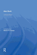 Alan Bush: A Source Book