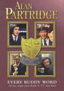 Alan Partridge: Every Ruddy Word - Coogan, Steve, and Baynham, Peter, and Iannucci, Armando