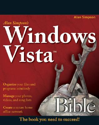 Alan Simpson's Windows Vista Bible - Simpson, Alan, and Meister, Todd