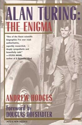 Alan Turing: The Enigma - Hodges, Andrew, Dr., and Hofstadter, Douglas (Preface by)