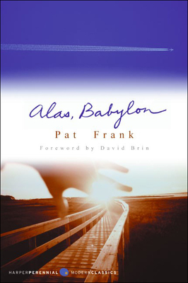 Alas, Babylon - Frank, Pat, and Brin, David (Foreword by)