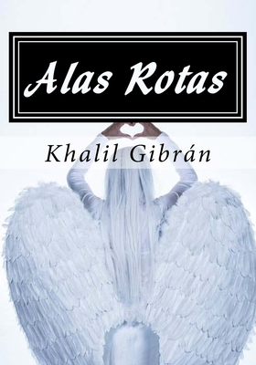 Alas Rotas - Gibran, Khalil