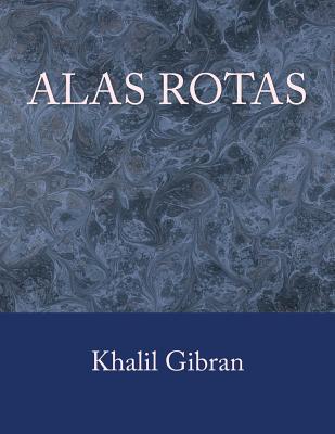 Alas Rotas - Gibran, Khalil