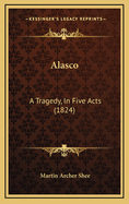 Alasco: A Tragedy, in Five Acts (1824)