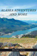 Alaska Adventures and More