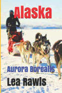 Alaska: Aurora Borealis