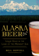 Alaska Beer:: Liquid Gold in the Land of the Midnight Sun
