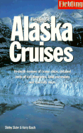 Alaska Cruises - Slater, Shirley, and Knoles, Kathy (Editor), and Basch, Harry