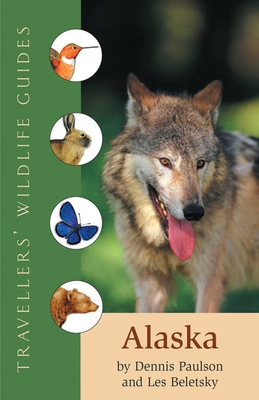 Alaska (Traveller's Wildlife Guides): Traveller's Wildlife Guide - Paulson, Dennis, and Beletsky, Les, Dr.