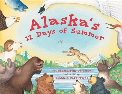 Alaska's 12 Days of Summer - Chamberlin-Calamar, Pat
