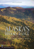 Alaska's Brooks Range: The Ultimate Mountains