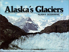 Alaska's Glaciers - Molnia, Bruce F