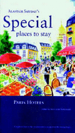 Alastair Sawday's special places to stay, Paris hotels - Cooke-Yarborough, Ann, and Sawday, Alastair