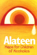 Alateen: Hope for Children of Alcoholics - Al-Anon Family Group Headquarters (Creator)