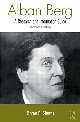Alban Berg: A Research and Information Guide - Simms, Bryan R