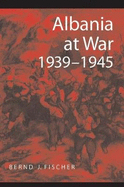Albania at War, 1939-1945