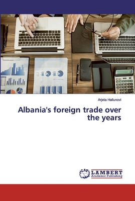 Albania's foreign trade over the years - Hallunovi, Arjeta