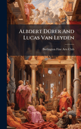 Albdert D1/4rer And Lucas Van Leyden