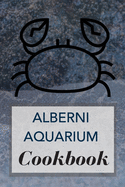 Alberni Aquarium Cookbook