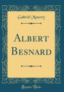 Albert Besnard (Classic Reprint)