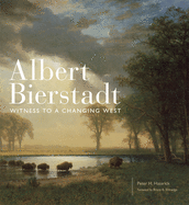 Albert Bierstadt, 30: Witness to a Changing West