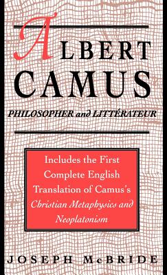 Albert Camus: Philosopher and Littrateur - McBride, J