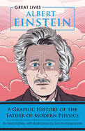 Albert Einstein: A Graphic History of the Father of Modern Physics