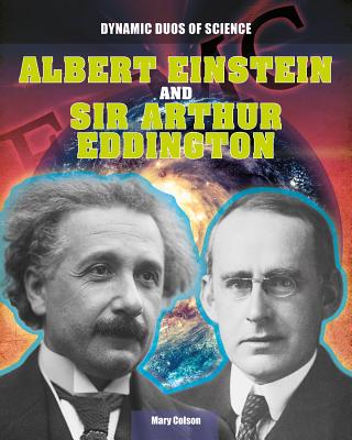 Albert Einstein and Sir Arthur Eddington - Colson, Mary