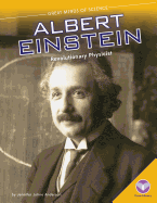 Albert Einstein: Revolutionary Physicist: Revolutionary Physicist
