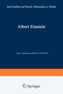 Albert Einstein: Sein Einflu Auf Physik, Philosophie Und Politik