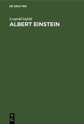 Albert Einstein: Sein Werk Und Sein Einfluss Auf Unsere Welt - Infeld, Leopold