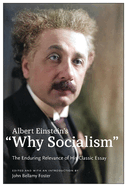 Albert Einstein's "Why Socialism?: The Enduring Legacy of His Classic Essay