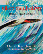 Albert The Albatross: Attitude equals Altitude