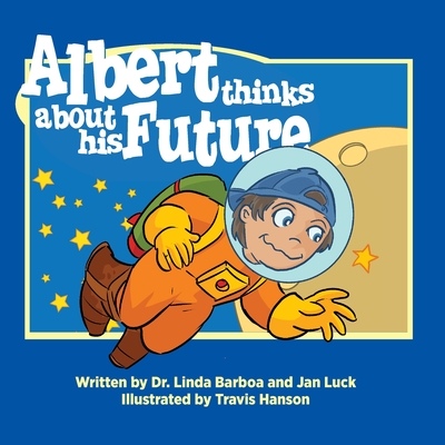 Albert Thinks About His Future: Helping Children Understand Autism - Barboa, Linda, and Luck, Jan