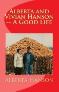 Alberta and Vivian Hanson -- A Good Life