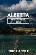 Alberta Reisefhrer 2024