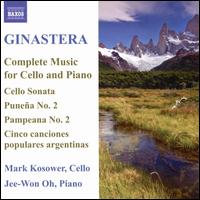Alberto Ginastera: Complete Music for Cello and Piano - Jee-Won Oh (piano); Mark Kosower (cello)