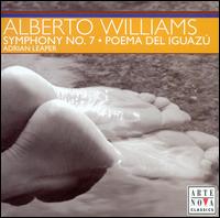 Alberto Williams: Symphony No. 7; Poema del Iguaz - Orquesta Filarmnica de Gran Canaria; Adrian Leaper (conductor)