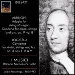Albinoni: Adagio for strings & organ; Concerto for oboe, strings and b.c. Op. 9 No. 8; Locatelli: Concertos for violi