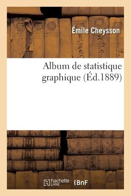 Album de Statistique Graphique - Cheysson, ?mile