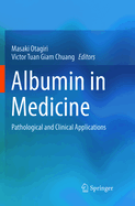 Albumin in Medicine: Pathological and Clinical Applications