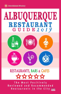 Albuquerque Restaurant Guide 2019: Best Rated Restaurants in Albuquerque, New Mexico - 500 Restaurants, Bars and Cafs recommended for Visitors, 2019