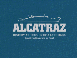 Alcatraz: History and Design of a Landmark