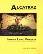 Alcatraz: Indian Land Forever - Johnson, Troy R