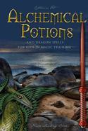 Alchemical Potions and Dragon Spells for Kids in Magic Training: Potions and Protection Spells for Kids in Magic Training: Potions and Protection Spells for Kids in Magic Training: Potions and Protection Spells for Kids in Magic Training