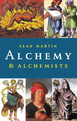 Alchemy and Alchemists - Martin, Sean
