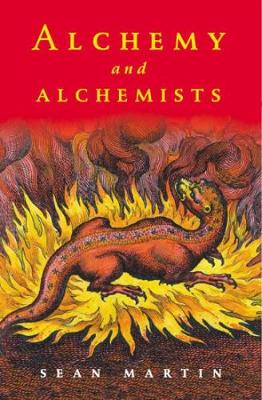 Alchemy and Alchemists - Martin, Sean