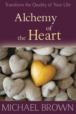 Alchemy of the Heart - Brown, Michael, R.N