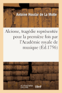 Alcione, trag?die repr?sent?e pour la premi?re fois par l'Acad?mie royale de musique (?d.1706)