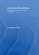 Alcohol and Drug Misuse: A Handbook for Students and Health Professionals